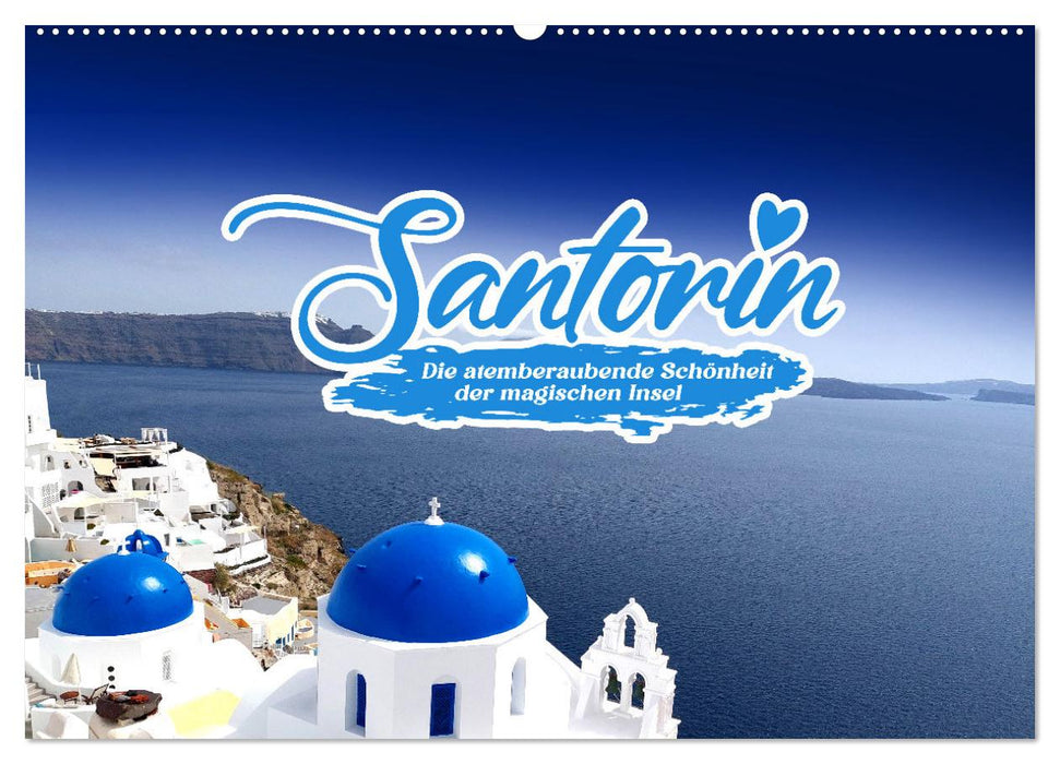 SANTORIN – Die atemberaubende Schönheit der magischen Insel (CALVENDO Wandkalender 2026)
