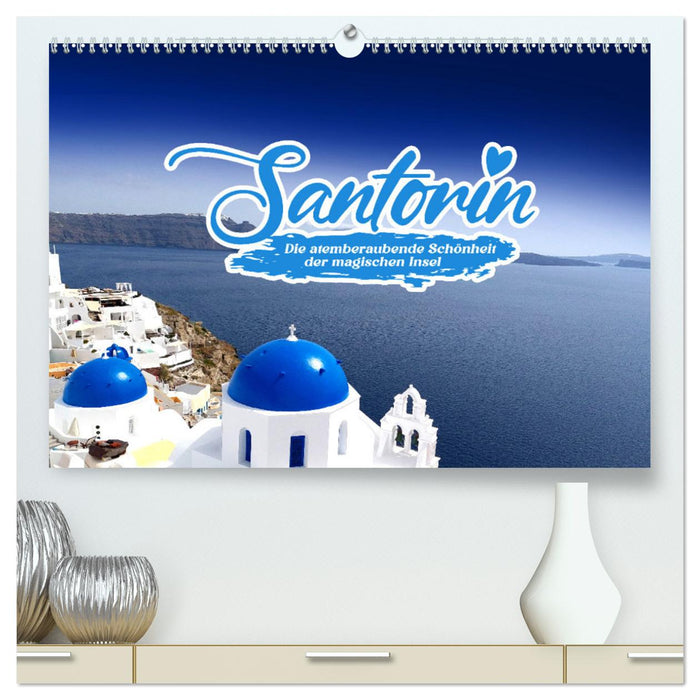 SANTORIN – Die atemberaubende Schönheit der magischen Insel (CALVENDO Premium Wandkalender 2026)