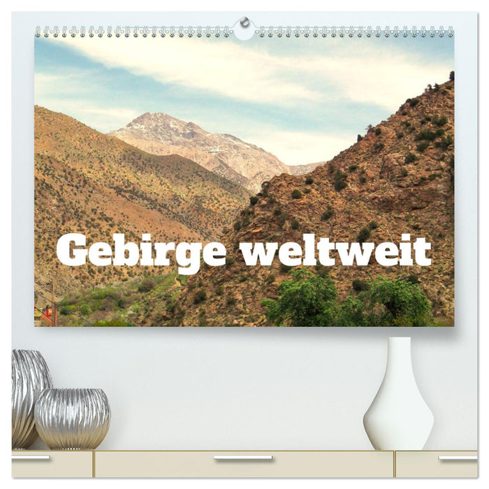 Gebirge weltweit (CALVENDO Premium Wandkalender 2026)