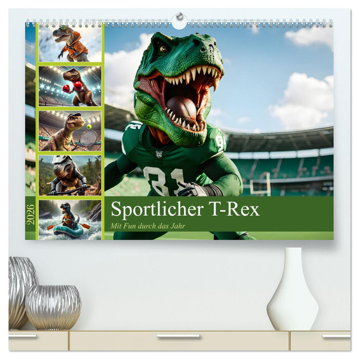 Sportlicher T-Rex - Mit Fun durch das Jahr (CALVENDO Premium Wandkalender 2026)
