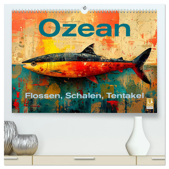 Ozean - Flossen, Schalen, Tentakel (CALVENDO Premium Wandkalender 2026)