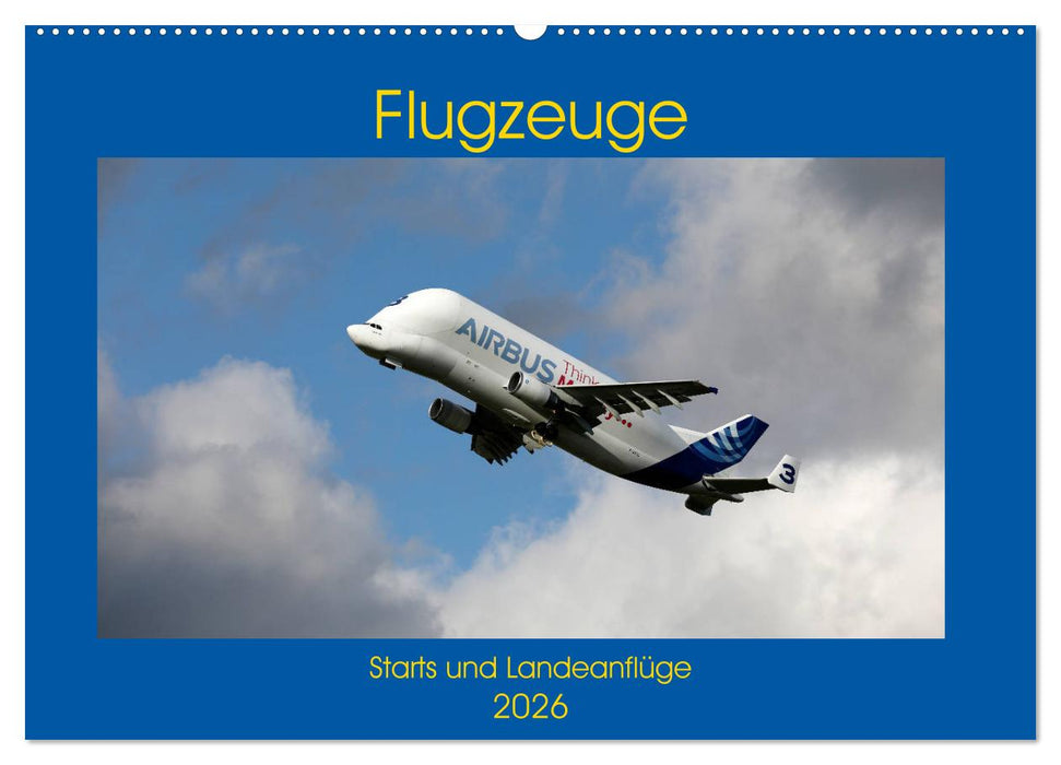 Flugzeuge - Starts und Landeanflüge (CALVENDO Wandkalender 2026)