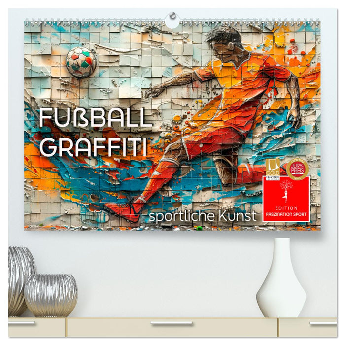 Fußball Graffiti - sportliche Kunst (CALVENDO Premium Wandkalender 2026)