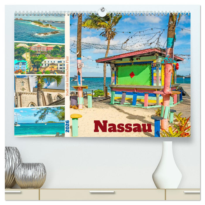 Nassau - Stadt mit karibischem Flair (CALVENDO Premium Wandkalender 2026)