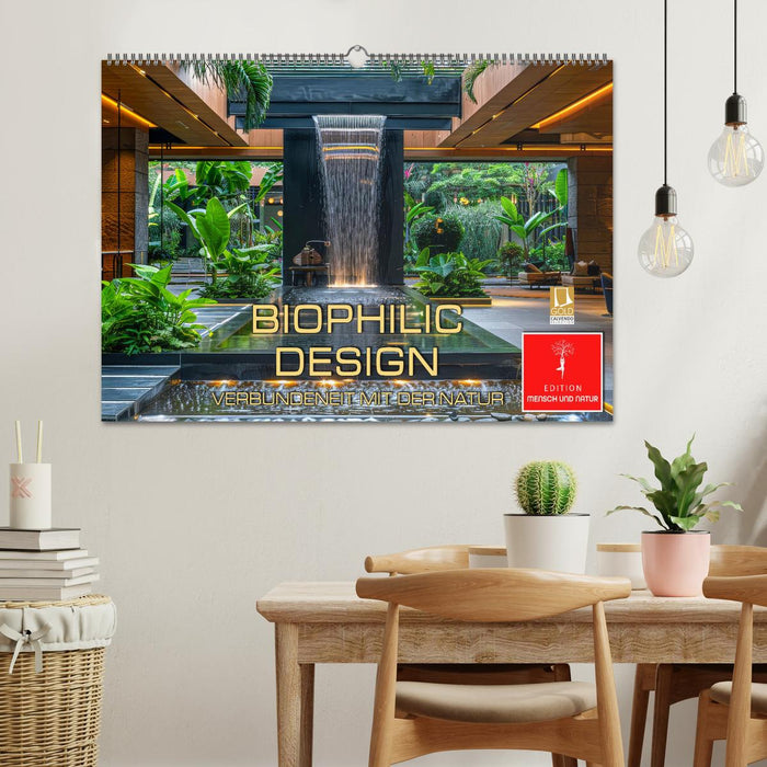 Biophilic Design - Verbundenheit mit der Natur (CALVENDO Wandkalender 2026)
