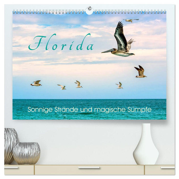 Florida - Sonnige Strände und magische Sümpfe (CALVENDO Premium Wandkalender 2026)