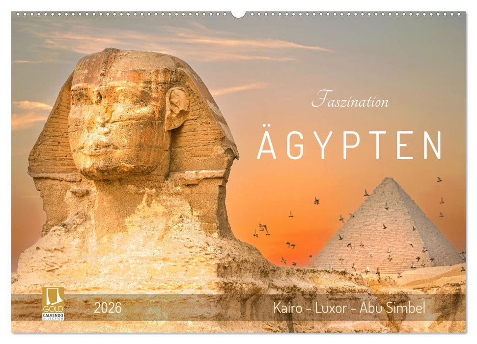 Faszination Ägypten: Kairo - Luxor - Abu Simbel (CALVENDO Wandkalender 2026)