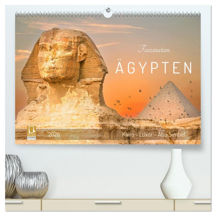 Faszination Ägypten: Kairo - Luxor - Abu Simbel (CALVENDO Premium Wandkalender 2026)