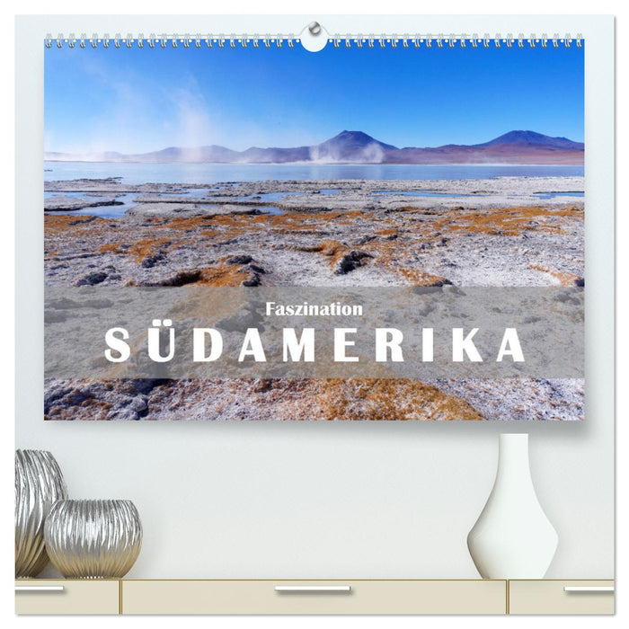 Faszination Südamerika (CALVENDO Premium Wandkalender 2026)