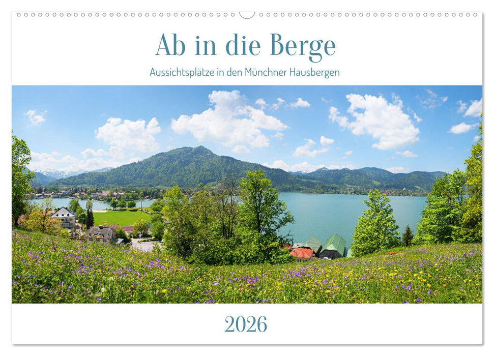 Ab in die Berge - Aussichtsplätze in den Münchner Hausbergen (CALVENDO Wandkalender 2026)
