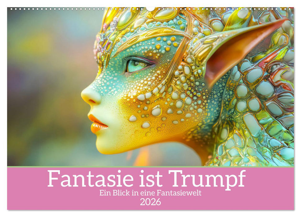 Fantasie ist Trumpf - Ein Blick in eine Fantasiewelt (CALVENDO Wandkalender 2026)