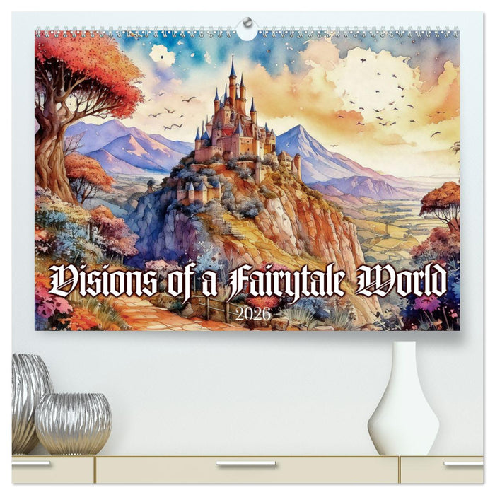 Visions of a Fairytale World (CALVENDO Premium-Calendar 2026)