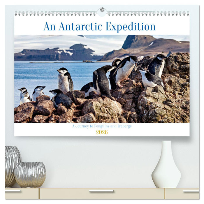 An Antarctic Expedition (CALVENDO Premium-Calendar 2026)