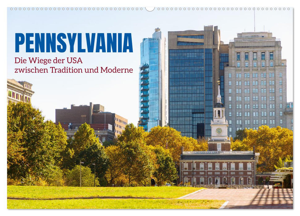 Pennsylvania. Die Wiege der USA zwischen Tradition und Moderne (CALVENDO Wandkalender 2026)