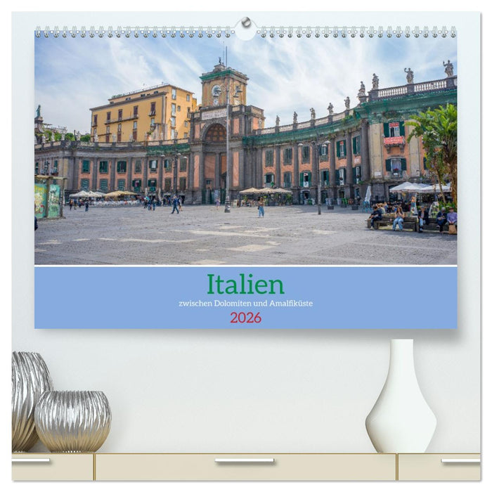 Italien - zwischen Dolomiten und Amalfiküste (CALVENDO Premium Wandkalender 2026)