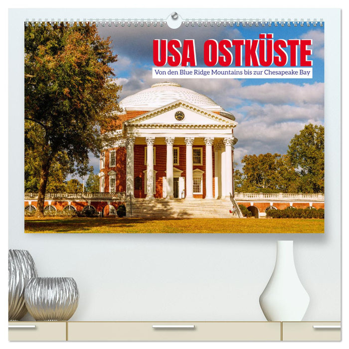 USA Ostküste. Von den Blue Ridge Mountains bis zur Chesapeake Bay (CALVENDO Premium Wandkalender 2026)