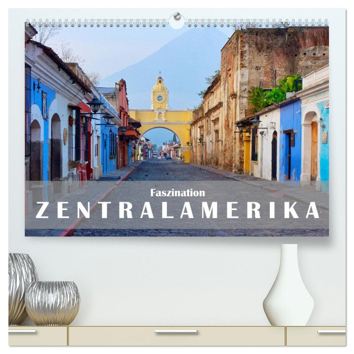Faszination Zentralamerika (CALVENDO Premium Wandkalender 2026)