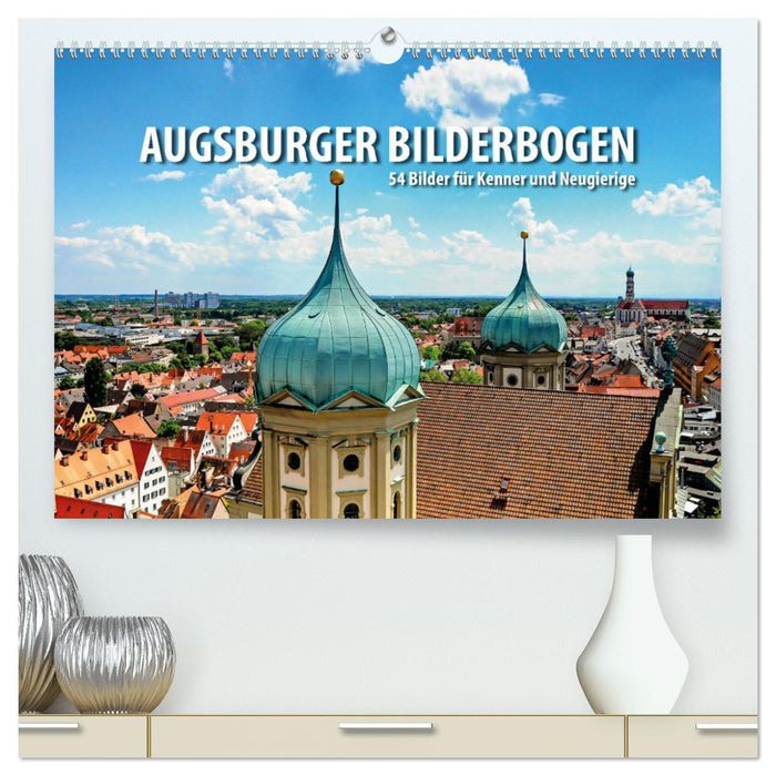 Augsburger Bilderbogen – 54 Bilder für Kenner und Neugierige (CALVENDO Premium Wandkalender 2026)