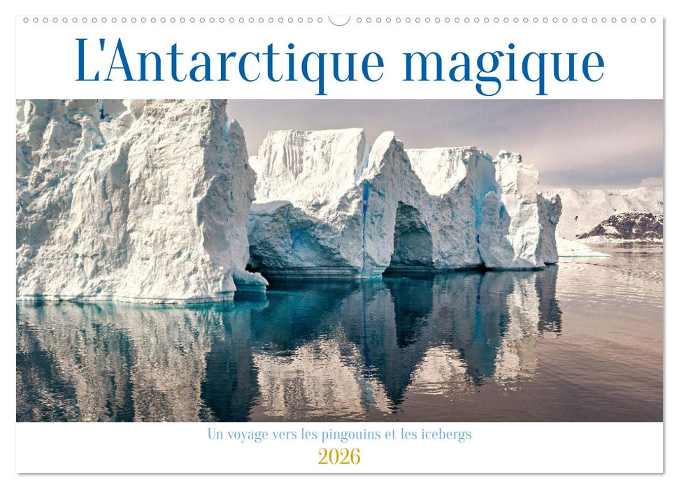 L'Antarctique magique (CALVENDO Calendrier mensuel 2026)