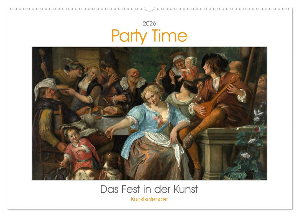 Party Time - Das Fest in der Kunst Kunstkalender (CALVENDO Wandkalender 2026)
