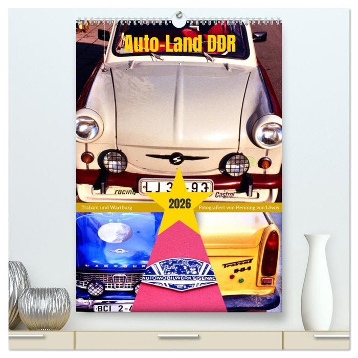 Auto-Land DDR - Trabant und Wartburg (CALVENDO Premium Wandkalender 2026)