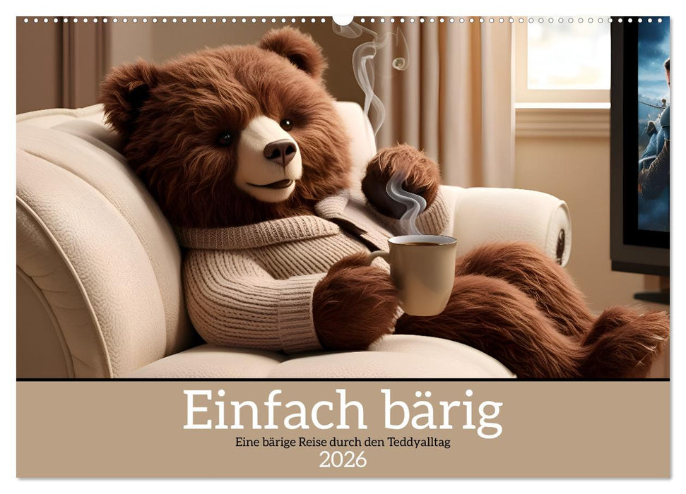 Einfach bärig - Eine bärige Reise durch den Teddyalltag (CALVENDO Wandkalender 2026)
