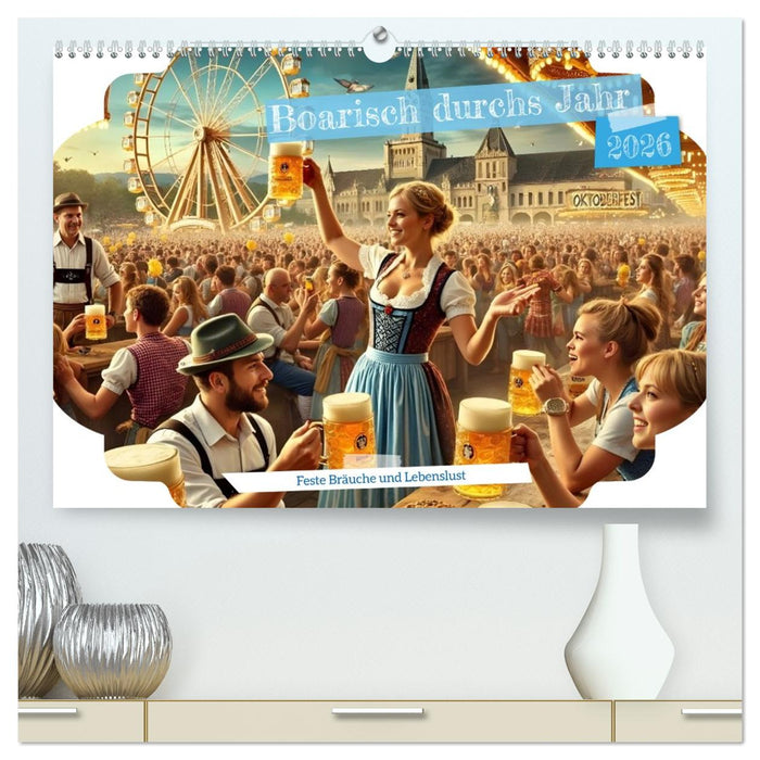 Boarisch durchs Jahr - Feste Bräuche und Lebenslust (CALVENDO Premium Wandkalender 2026)