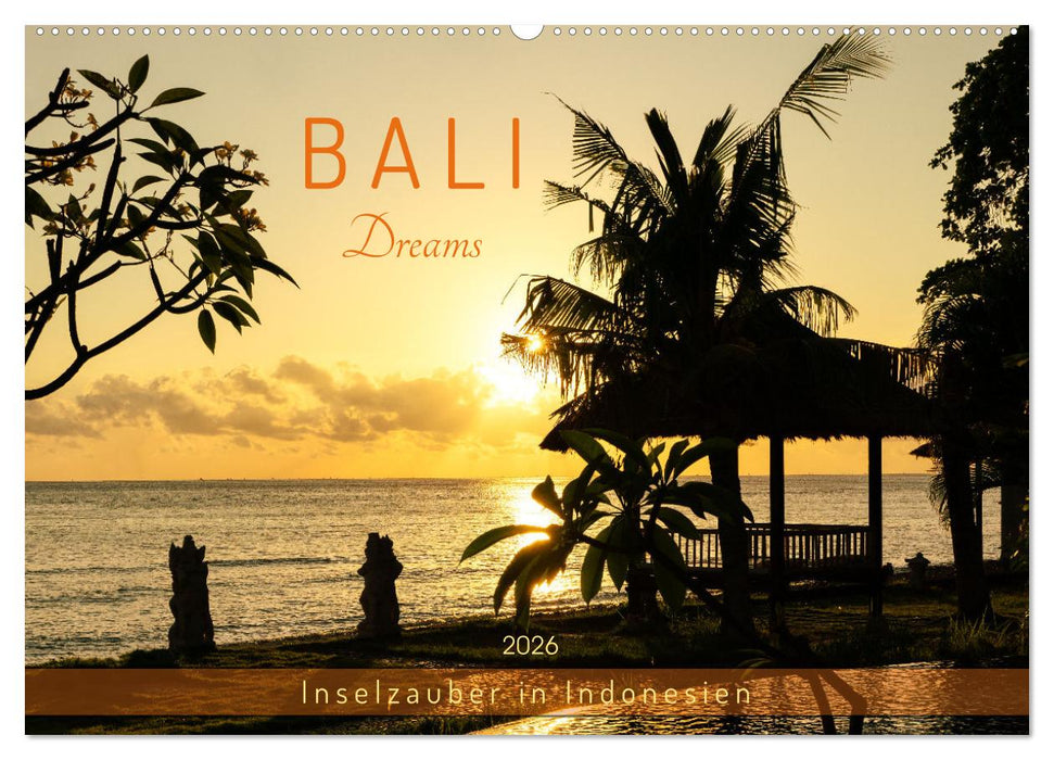 Bali Dreams - Inselzauber in Indonesien (CALVENDO Wandkalender 2026)