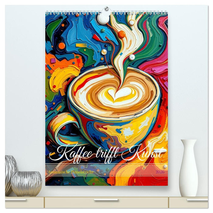 Kaffee trifft Kunst - Aromatische Pinselstriche (CALVENDO Premium Wandkalender 2026)