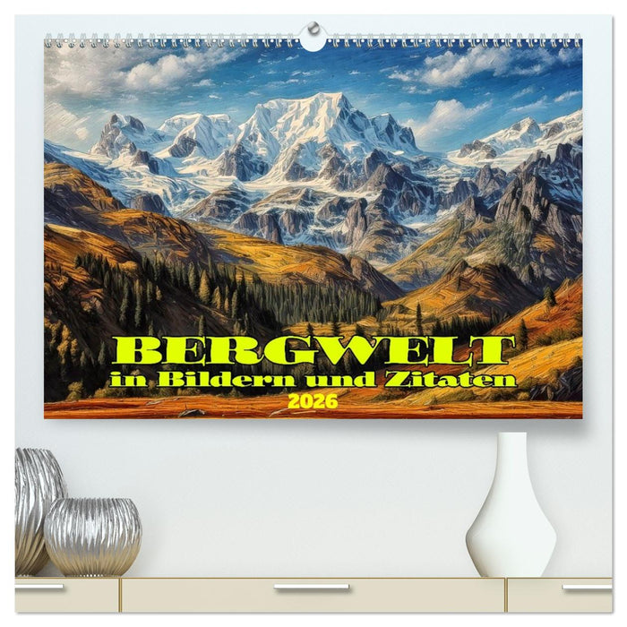Bergwelt in Bildern und Zitaten (CALVENDO Premium Wandkalender 2026)