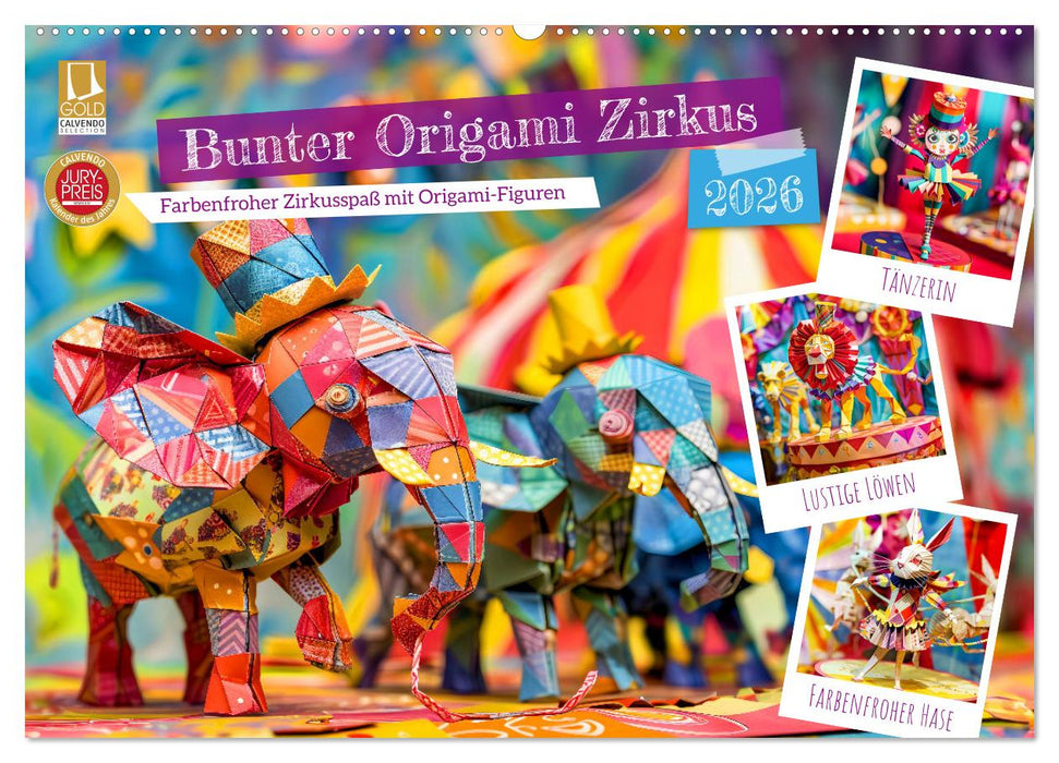Bunter Origami Zirkus - Farbenfroher Zirkusspaß mit Origami-Figuren (CALVENDO Wandkalender 2026)
