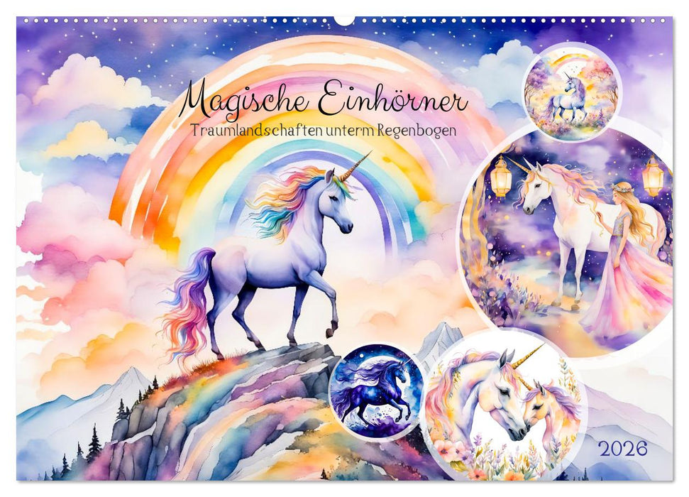Magische Einhörner - Traumlandschaften unterm Regenbogen (CALVENDO Wandkalender 2026)
