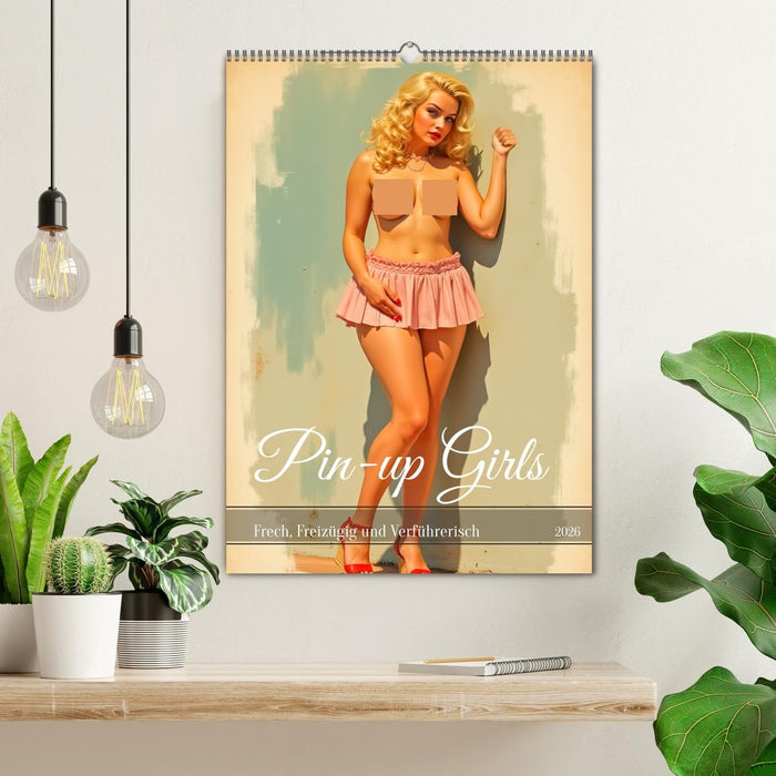 Pin-up Girls - Frech, Freizügig und Verführerisch (CALVENDO Wandkalender 2026)