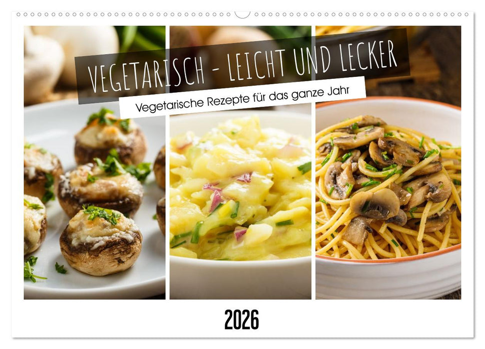 Vegetarisch - leicht und lecker (CALVENDO Wandkalender 2026)