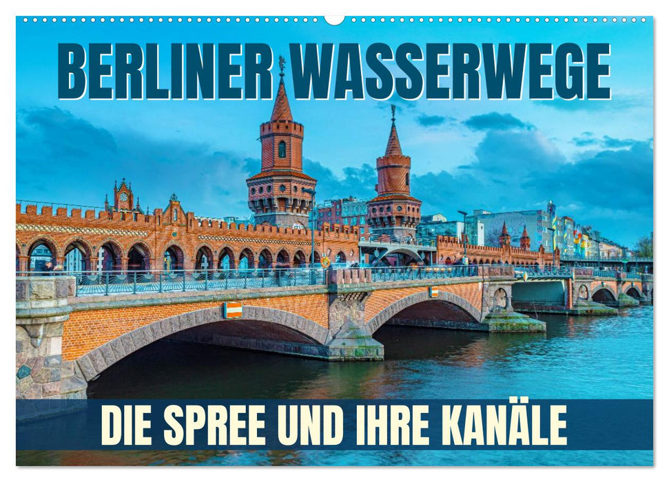 Berliner Wasserwege – Die Spree und ihre Kanäle (CALVENDO Wandkalender 2026)