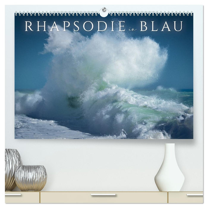 Rhapsodie in Blau (CALVENDO Premium Wandkalender 2026)