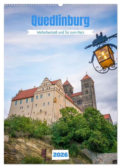 Quedlinburg - Welterbestadt und Tor zum Harz (CALVENDO Wandkalender 2026)