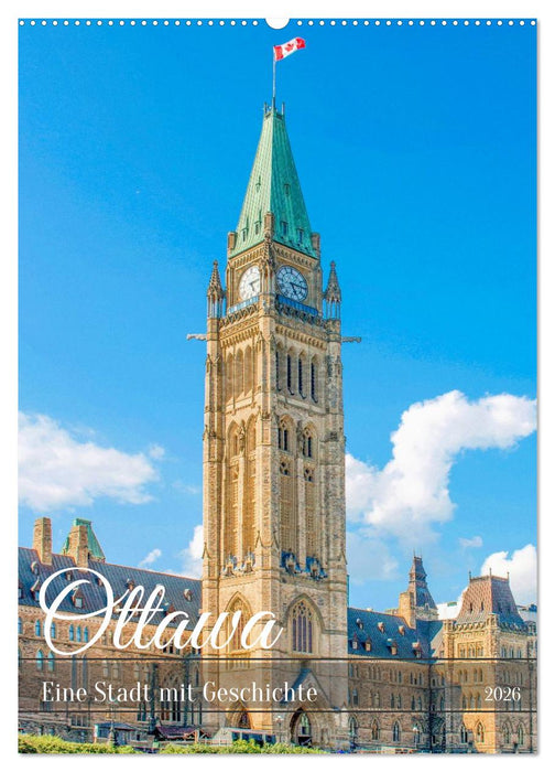 Ottawa - Eine Stadt mit Geschichte (CALVENDO Wandkalender 2026)