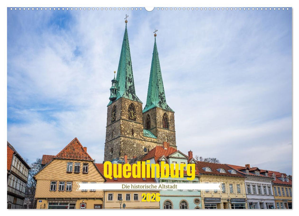 Quedlinburg - Die historische Altstadt (CALVENDO Wandkalender 2026)