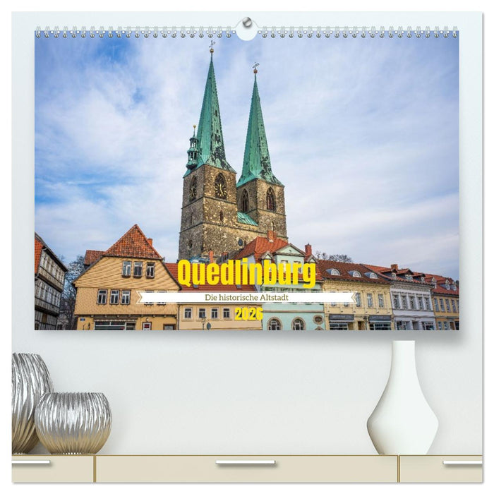 Quedlinburg - Die historische Altstadt (CALVENDO Premium Wandkalender 2026)