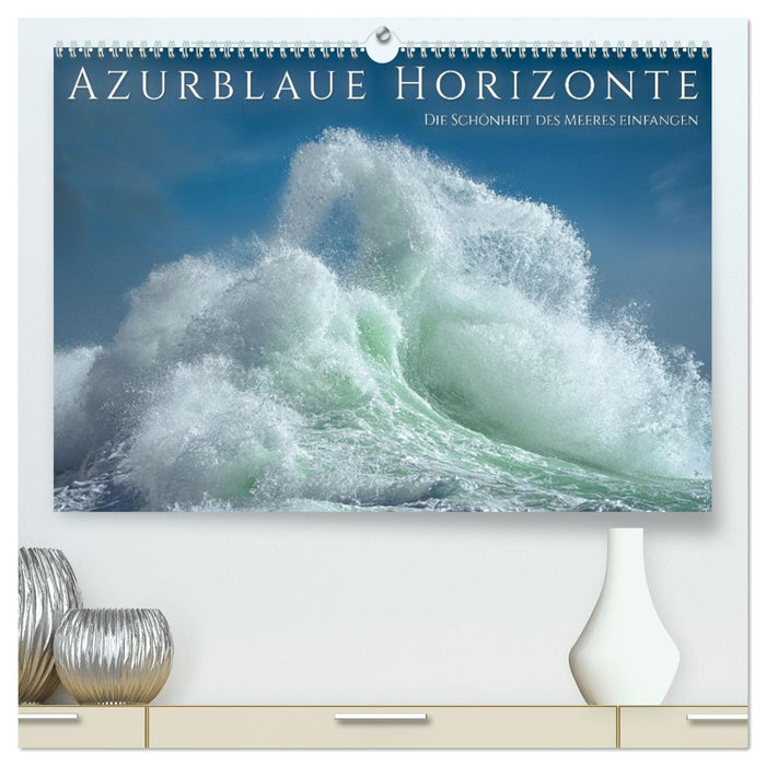 Azurblaue Horizonte - Die Schönheit des Meeres einfangen (CALVENDO Premium Wandkalender 2026)