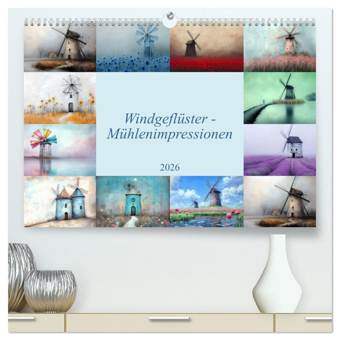 Windgeflüster-Mühlenimpressionen (CALVENDO Premium Wandkalender 2026)