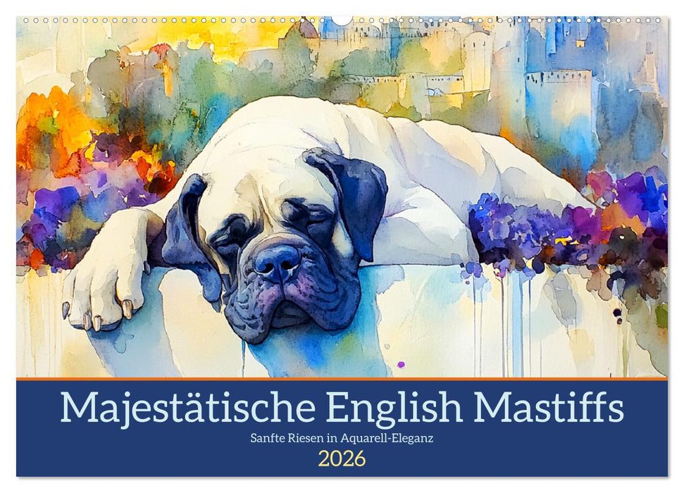 Majestätische English Mastiffs. Sanfte Riesen in Aquarell-Eleganz (CALVENDO Wandkalender 2026)