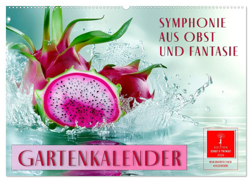 Gartenkalender - Symphonie aus Obst und Fantasie (CALVENDO Wandkalender 2026)