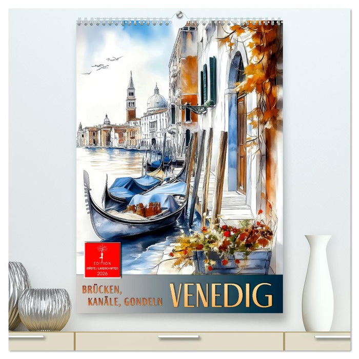 Venedig - Brücken, Kanäle, Gondeln (CALVENDO Premium Wandkalender 2026)
