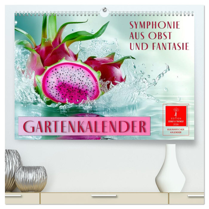 Gartenkalender - Symphonie aus Obst und Fantasie (CALVENDO Premium Wandkalender 2026)