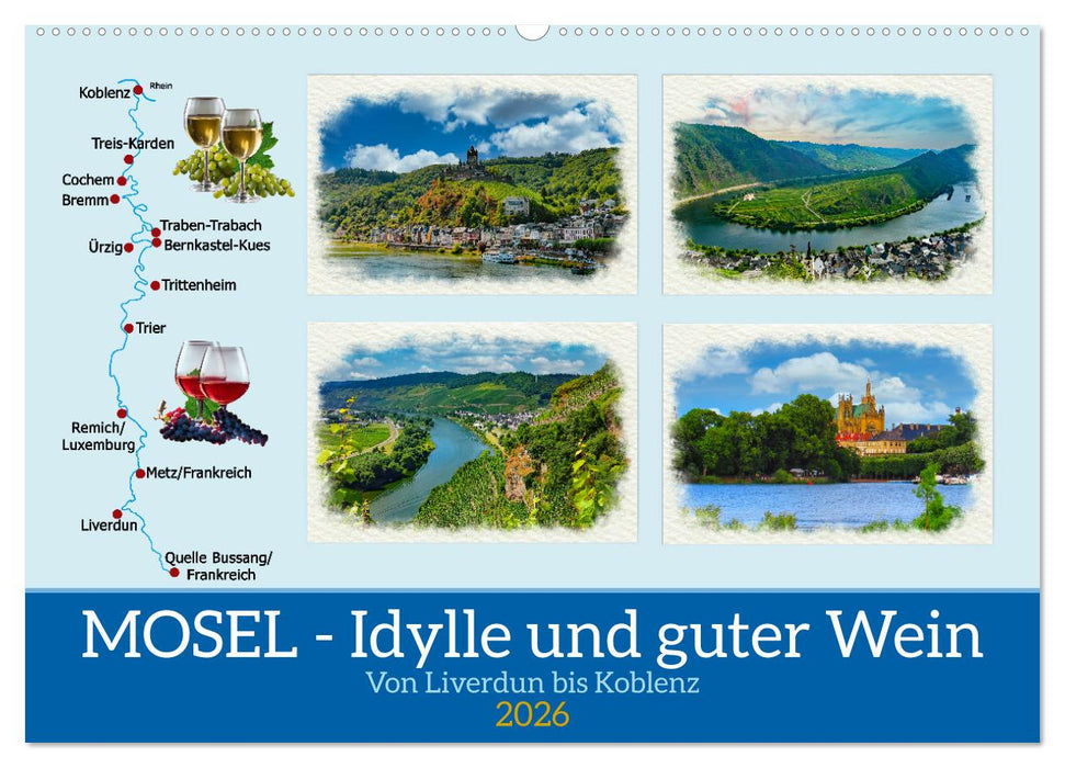 Mosel - Idylle und guter Wein (CALVENDO Wandkalender 2026)