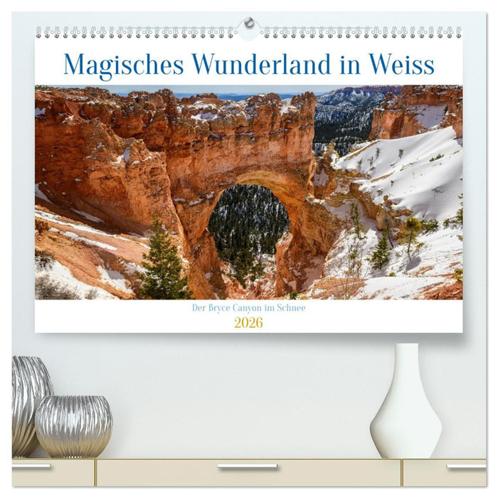 Magisches Wunderland in Weiss (CALVENDO Premium Wandkalender 2026)
