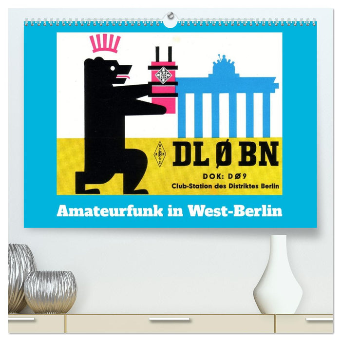 Amateurfunk in West-Berlin (CALVENDO Premium Wandkalender 2026)