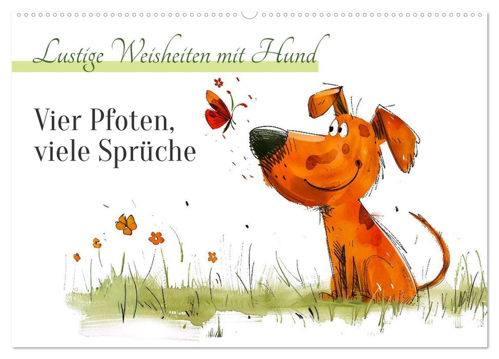Vier Pfoten, viele Sprüche - Lustige Weisheiten mit Hund (CALVENDO Wandkalender 2026)